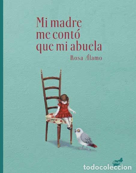 Livros: MI MADRE ME CONTO QUE MI ABUELA - DE MIGUELSANZ DEL ALAMO, ROSA