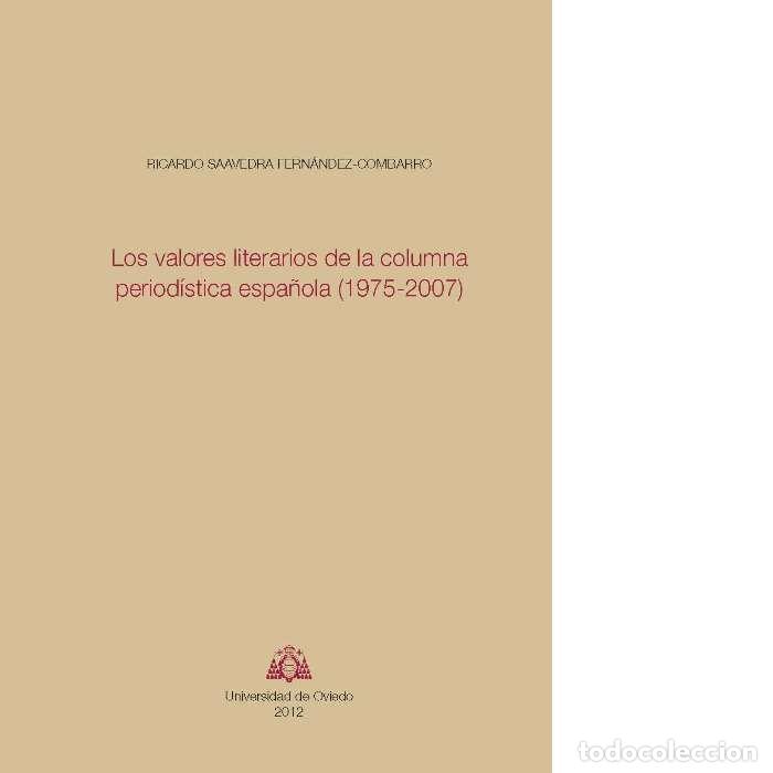 Livres: VALORES LITERARIOS DE LA COLUMNA PERIODISTICA ESPA&Ntilde;OLA (1975 - SAAVEDRA FERNANDEZ-COMBARRO, RICARDO