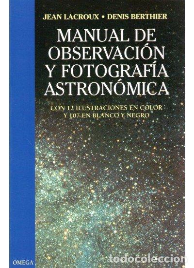B&uuml;cher: MANUAL OBSERVACION FOTOGRAFIA ASTRONOMICA - LACROUX