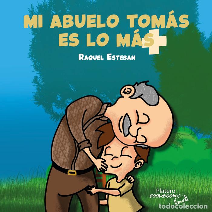 Libros: MI ABUELO TOMAS ES LO MAS - ESTEBAN HERNANDEZ, RAQUEL