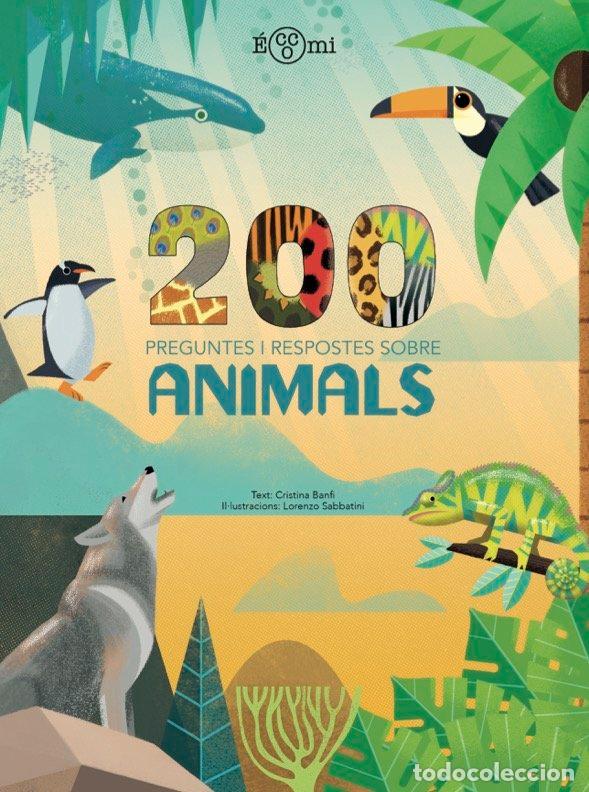 Libros: 200 PREGUNTES I RESPOSTES SOBRE ANIMALS - BANFI, CRISTINA