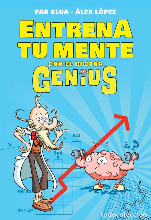 Libros: ENTRENA TU MENTE CON EL DOCTOR GENIUS - CLUA, PAU
