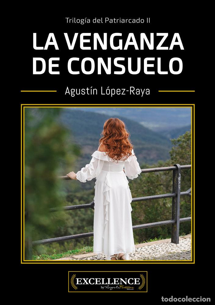 books: LA VENGANZA DE CONSUELO - LOPEZ RAYA, AGUSTIN