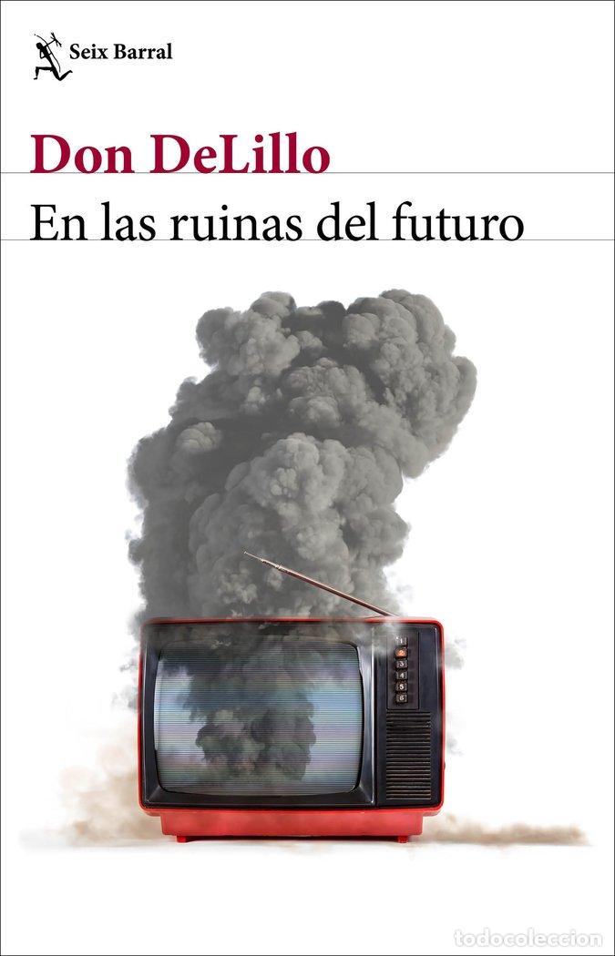 Libri: EN LAS RUINAS DEL FUTURO - DELILLO, DON