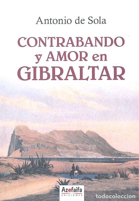Libri: CONTRABANDO Y AMOR EN GIBRALTAR - DE SOLA CABALLERO, ANTONIO