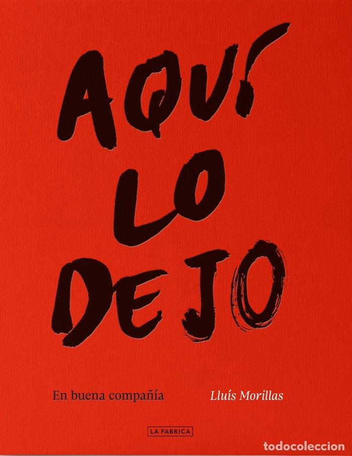 Libros: AQUI LO DEJO - MORILLAS, LLUIS