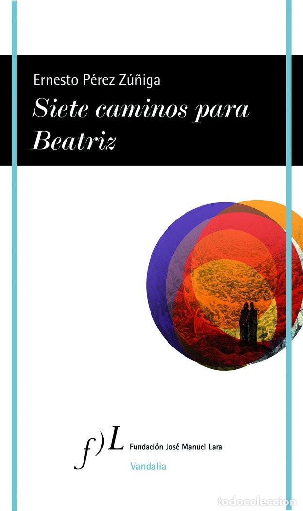 Libri: SIETE CAMINOS PARA BEATRIZ - PEREZ ZU&Ntilde;IGA, ERNESTO