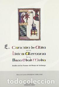 Libros: CANCION DEL ALBA EN LA LIRICA ALEMANA DE LA BAJA EDAD MEDIA, - BALBUENA TOREZANO, M&ordf; DEL CARMEN