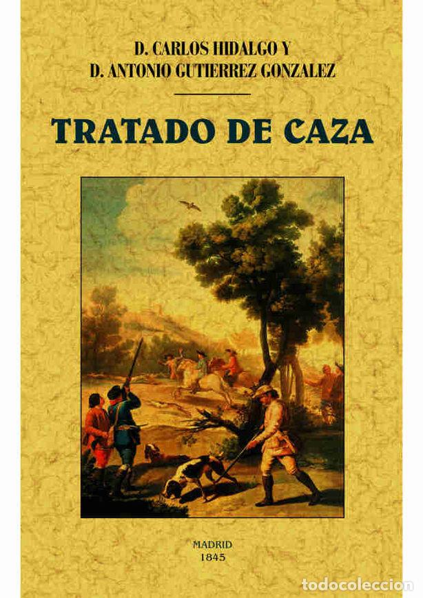 Livres: TRATADO DE CAZA - HIDALGO ORTIZ DE ZUGASTI, CARLOS