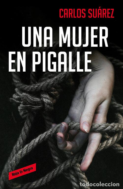 Livros: UNA MUJER EN PIGALLE - SUAREZ, CARLOS