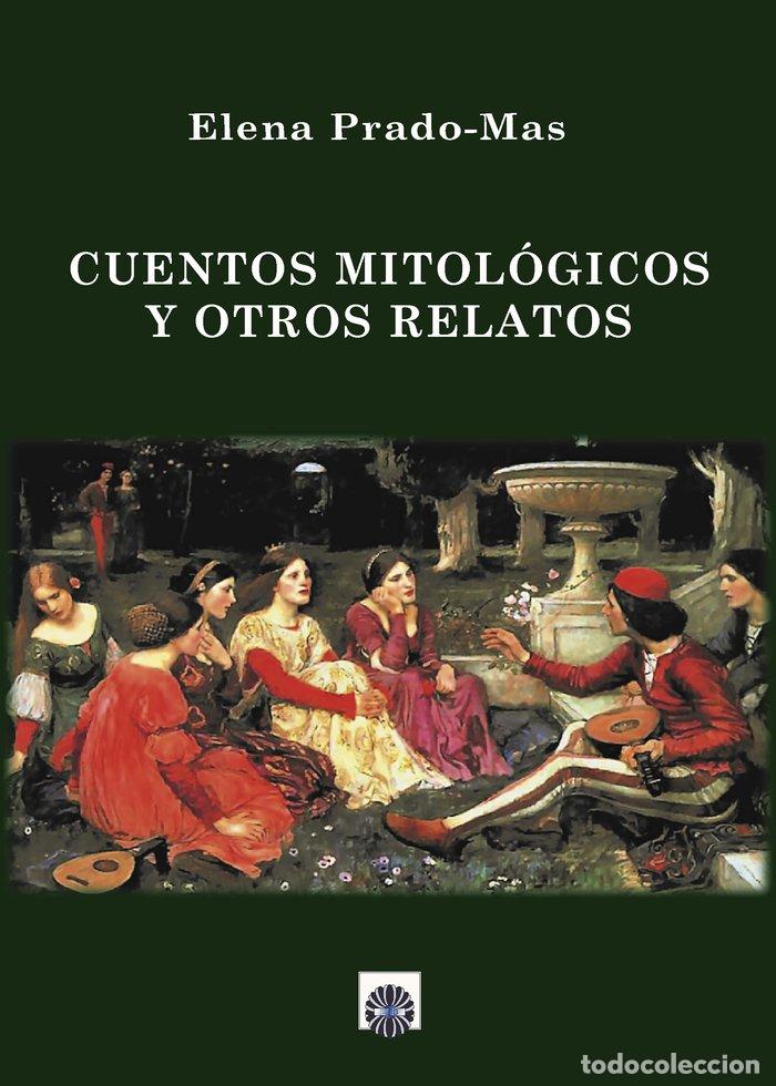 Livros: CUENTOS MITOLOGICOS Y OTROS RELATOS - PRADO MAS, ELENA