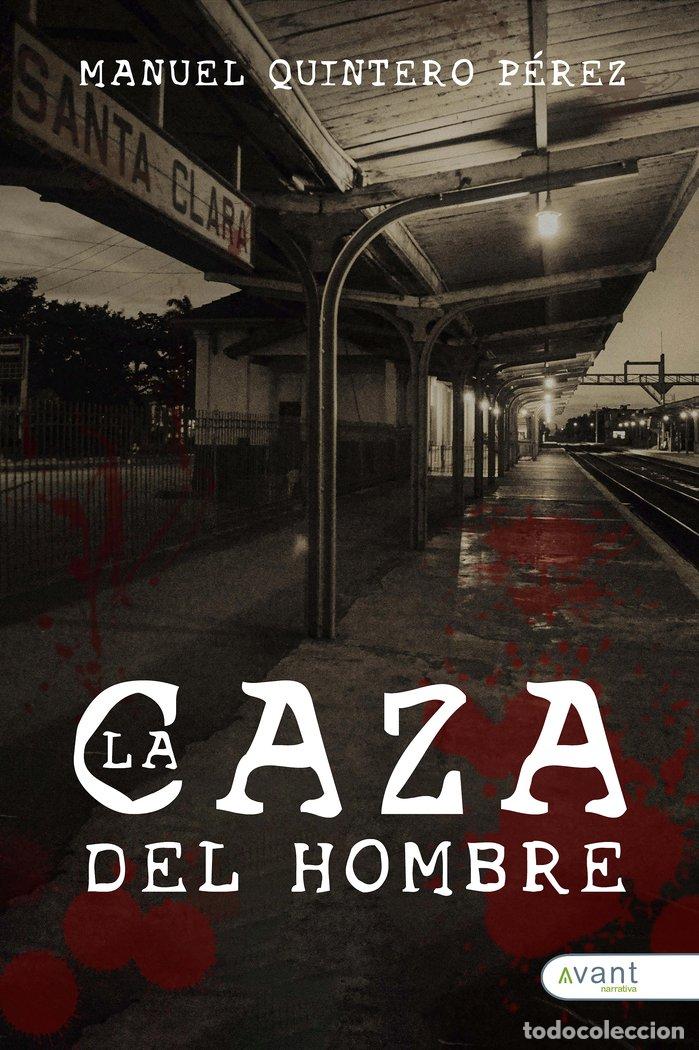 Libros: LA CAZA DEL HOMBRE - QUINTERO PEREZ, MANUEL