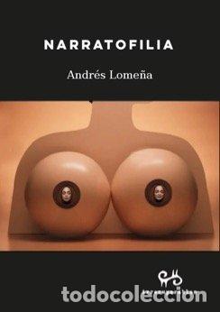 Livres: NARRATOFILIA - LOME&Ntilde;A, ANDRES