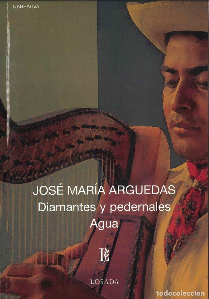 Livres: DIAMANTES Y PEDERNALES / AGUA - ARGUEDAS, JOSE M.