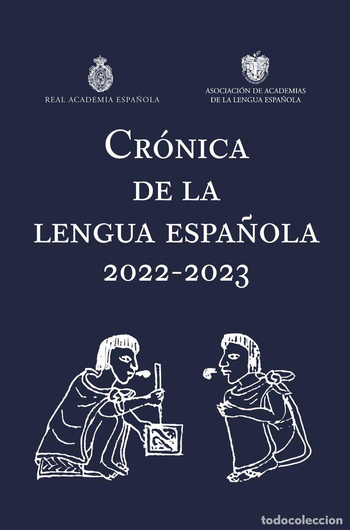 Livros: CRONICA DE LA LENGUA ESPA&Ntilde;OLA 2022 - REAL ACADEMIA ESPA&Ntilde;OLA
