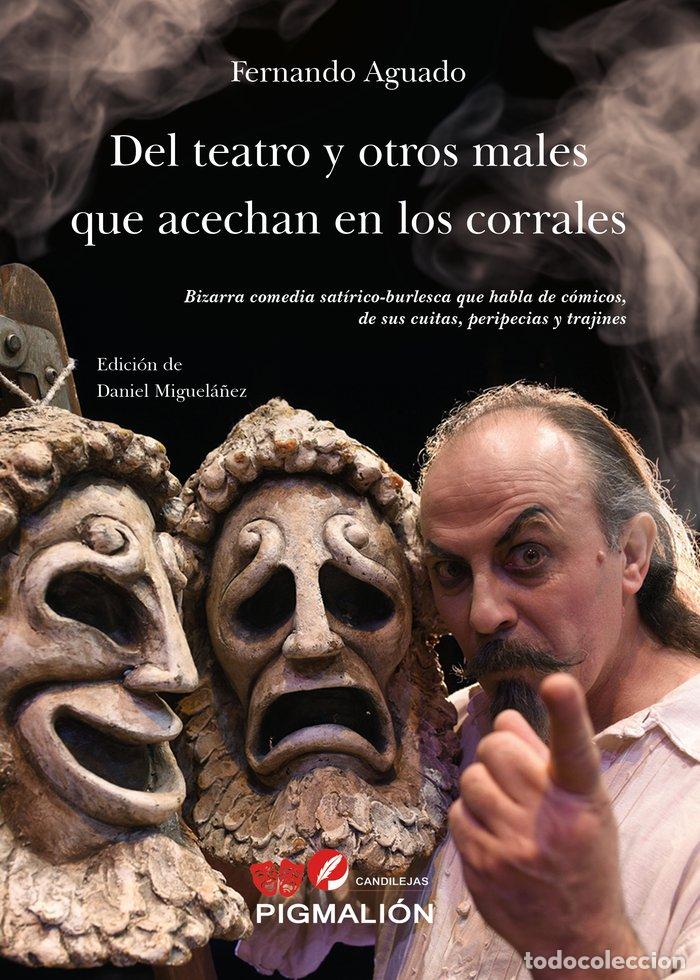 Livros: DEL TEATRO Y OTROS MALES QUE ACECHAN EN LOS CORRALES - AGUADO, FERNANDO