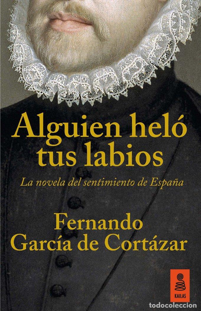 Libri: ALGUIEN HELO TUS LABIOS - GARCIA DE CORTAZAR RUIZ DE AGUIRRE, FERNA