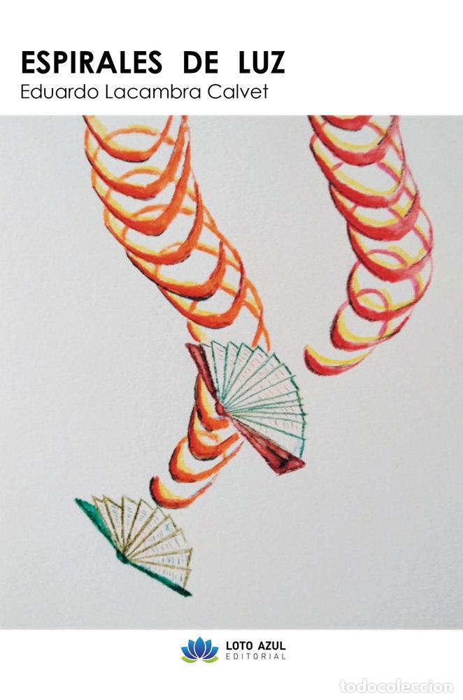 Livres: ESPIRALES DE LUZ - LACAMBRA CALVET, EDUARDO