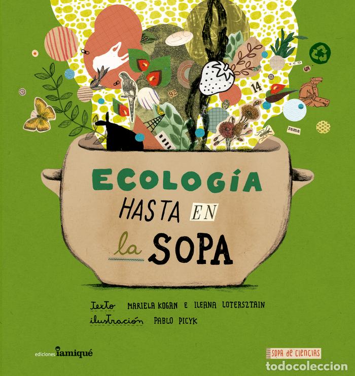 Libros: ECOLOGIA HASTA EN LA SOPA - KOGAN, MARIELA