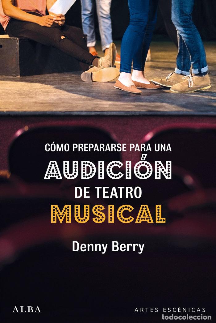Libros: COMO PREPARARSE PARA UNA AUDICION DE TEATRO MUSICAL - BERRY, DENNY