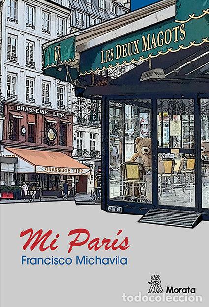 Libros: MI PARIS - MICHAVILA, FRANCISCO
