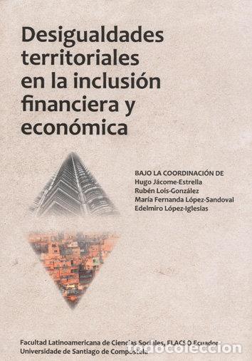 Libros: DESIGUALDADES TERRITORIALES EN LA INCLUSION FINANCIERA Y ECO - VARIOS AUTORES