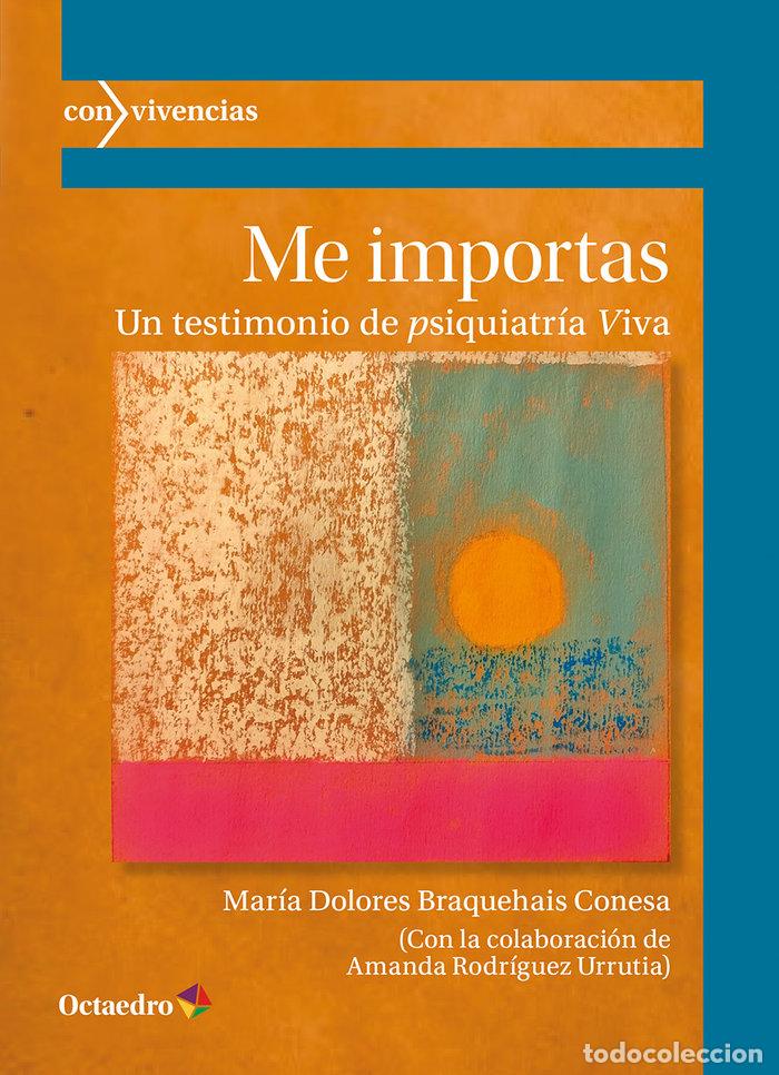 Libri: ME IMPORTAS - BRAQUEAIS CONESA, MARIA DOLORES