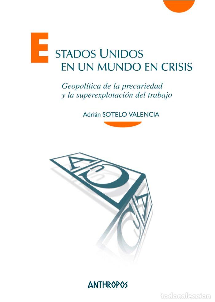 Libri: ESTADOS UNIDOS EN UN MUNDO EN CRISIS - SOTELO VALENCIA, ADRIAN