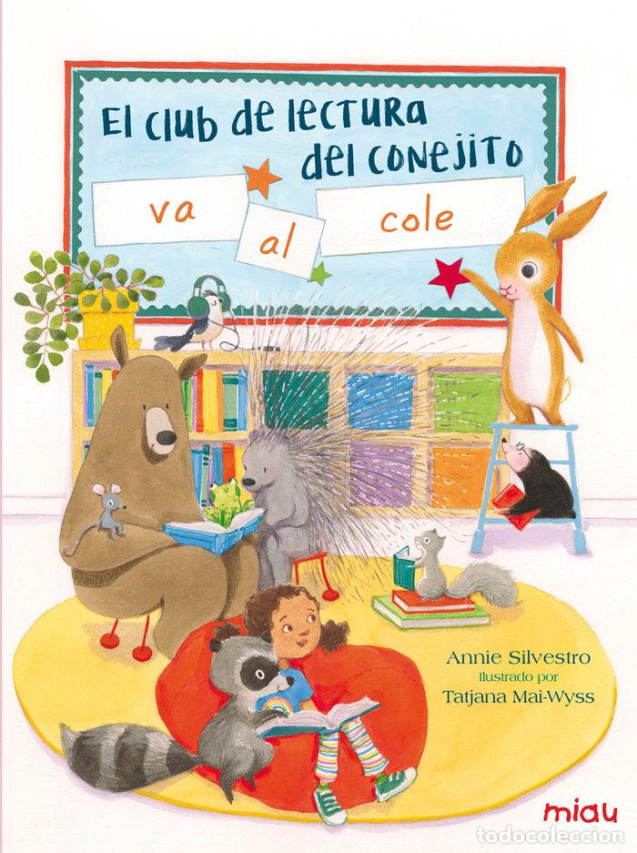 Libri: CLUB DE LA LECTURA DEL CONEJITO VA AL COLEGIO,EL - SILVESTRO, ANNIE