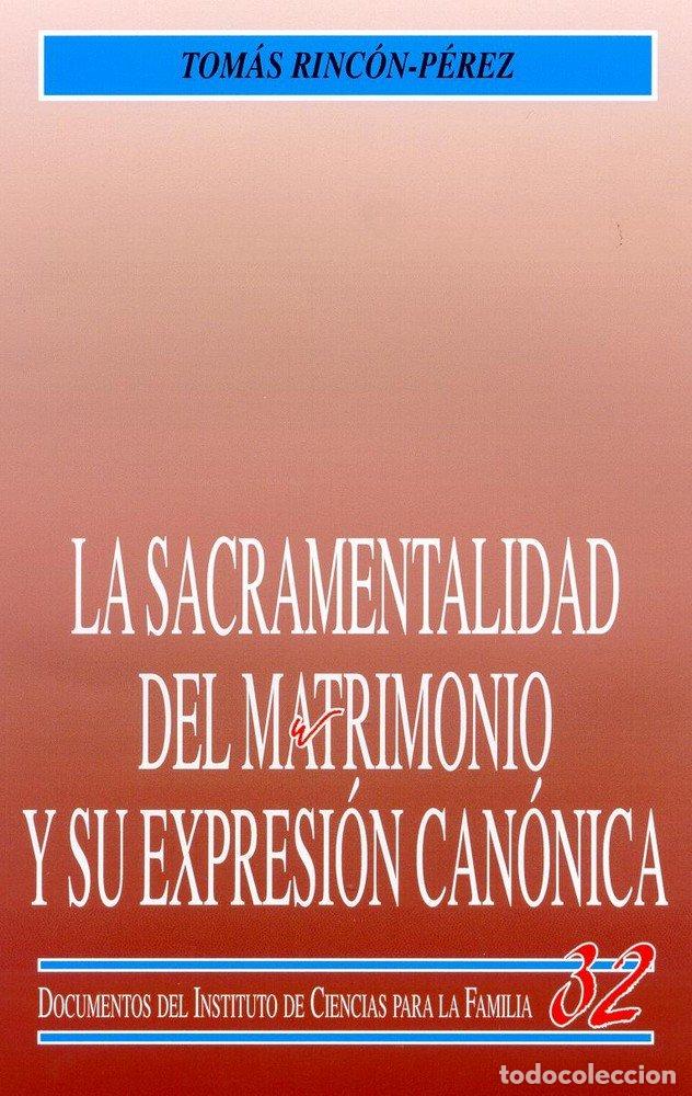 Libri: SACRAMENTALIDAD DEL MATRIMONIO Y SU EXPRESION CANONICA, LA - RINCON-PEREZ, TOMAS