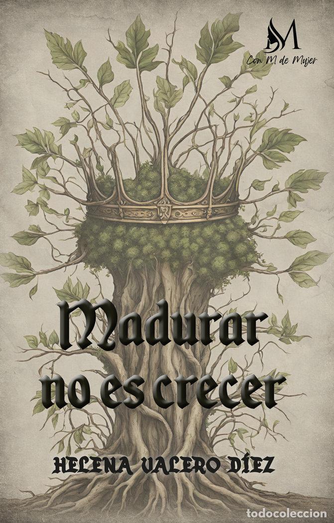 Livres: MADURAR NO ES CRECER - VALERO, HELENA