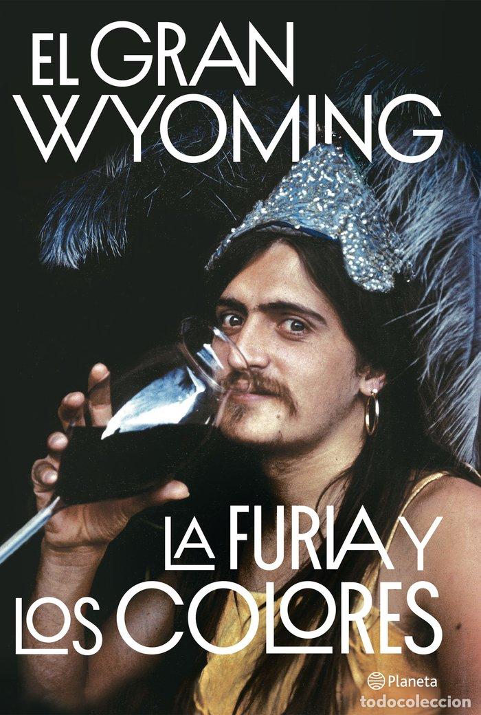Livros: LA FURIA Y LOS COLORES - EL GRAN WYOMING