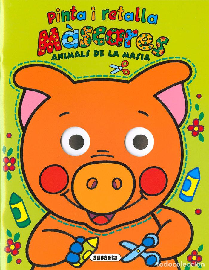 Libros: ANIMALS DE LA MASIA PINTA I RETALLA MASCARES - SUSAETA, EQUIP