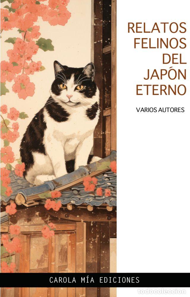 Libros: RELATOS FELINOS DEL JAPON ETERNO - AUTORES, VARIOS