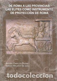 Libros: DE ROMA A LAS PROVINCIAS ELITES COMO INSTRUMENTO PROYECCION - CABALLOS, ANTONIO
