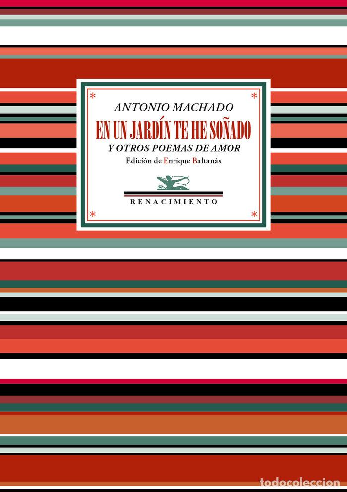 Libros: EN UN JARDIN TE HE SO&Ntilde;ADO Y OTROS POEMAS DE AMOR - MACHADO, ANTONIO