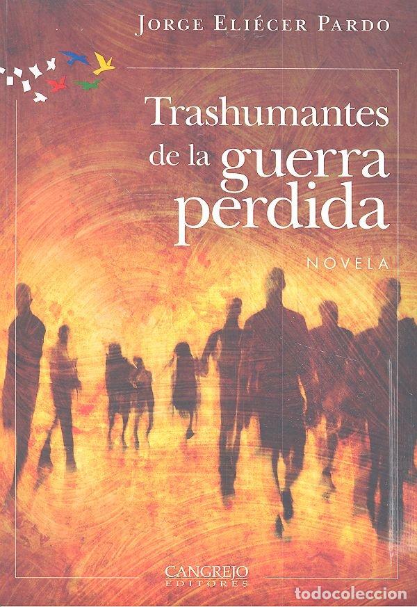 Livros: TRASHUMANTES DE LA GUERRA PERDIDA NOVELA - ELIECER PARDO, JORGE