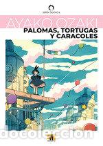 Libros: PALOMAS TORTUGAS Y CARACOLES - OZAKI, AYAKO