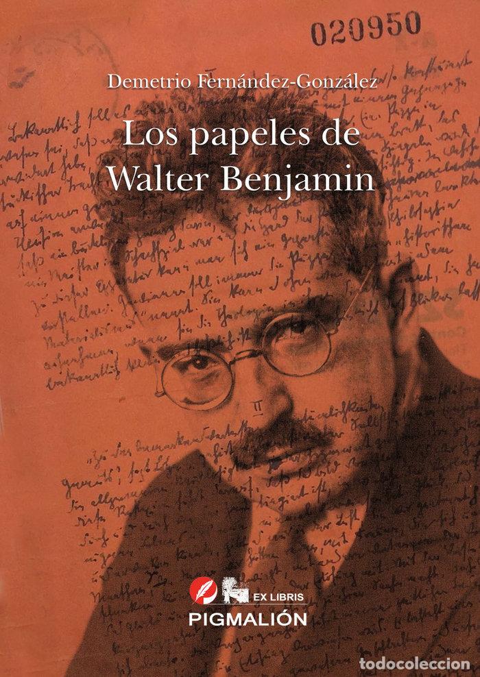 Livres: LOS PAPELES DE WALTER BENJAMIN - FERNANDEZ-GONZALEZ, DEMETRIO