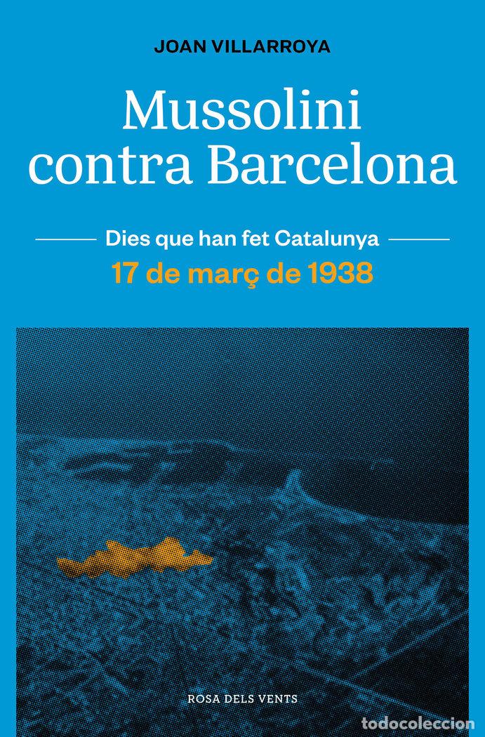 Livres: MUSSOLINI CONTRA BARCELONA - VILLARROYA, JOAN