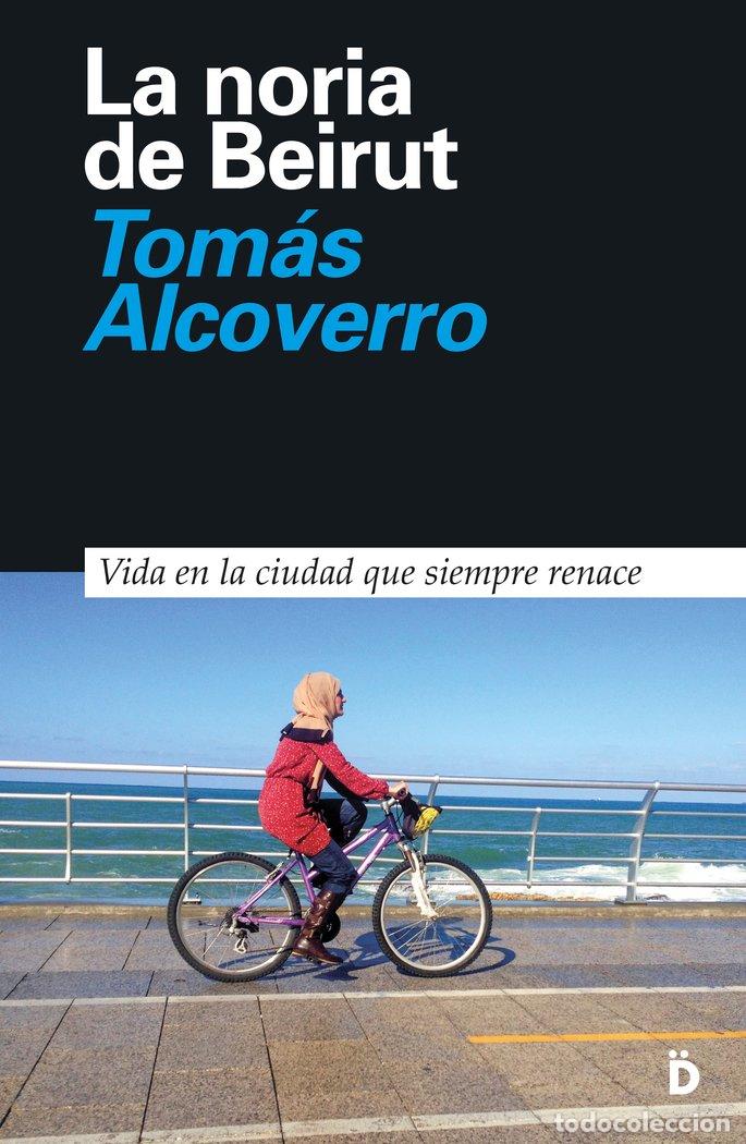 Libros: NORIA DE BEIRUT,LA - ALCOVERRO, TOMAS
