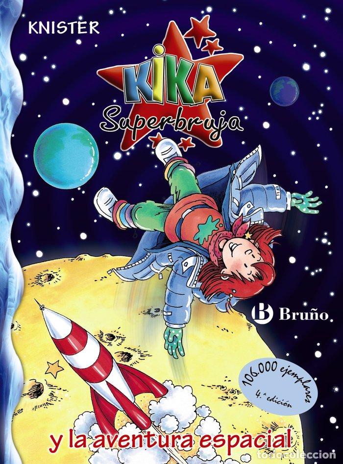 Libros: KIKA SUPERBRUJA N&ordm;18 Y LA AVENTURA ESPACIAL - KNISTER