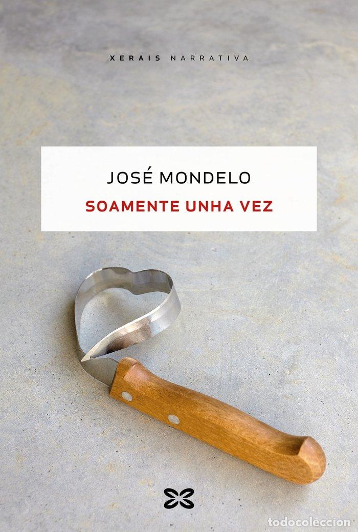 Libros: SOAMENTE UNHA VEZ - MONDELO, JOSE