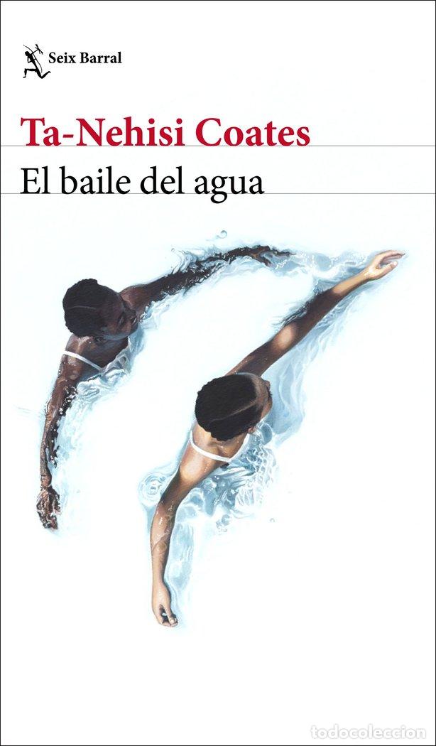 B&uuml;cher: EL BAILE DEL AGUA - TA-NEHISI COATES