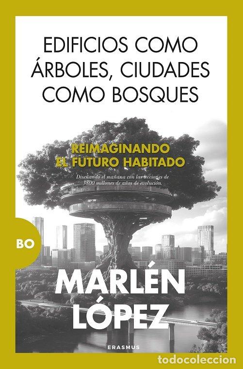 Livres: EDIFICIOS COMO ARBOLES CIUDADES COMO BOSQUES - LOPEZ FERNANDEZ, MARLEN