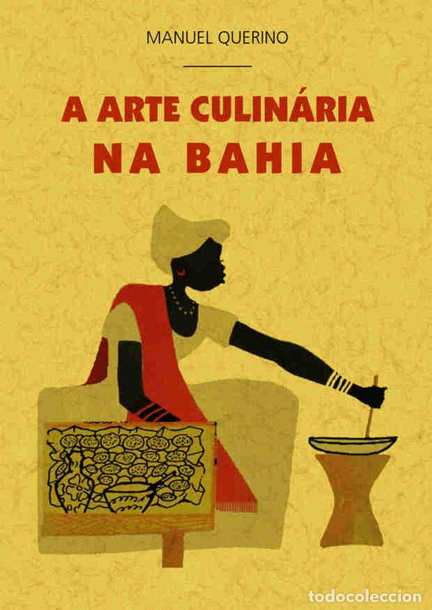 Livres: A ARTE CULINARIA NA BAHIA - QUERINO, MANUEL