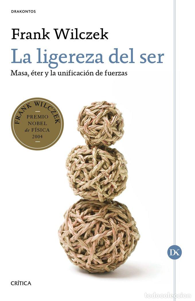 Livres: LIGEREZA DEL SER,LA - FRANK WILCZEK