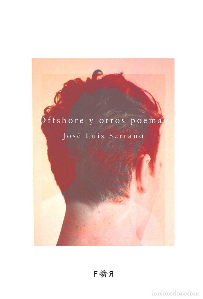 Livres: OFFSHORE Y OTROS POEMAS - SERRANO, JOSE LUIS