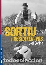 Libros: SORTIU I RESCATEU VOS - CODINA VALLS, JOEL