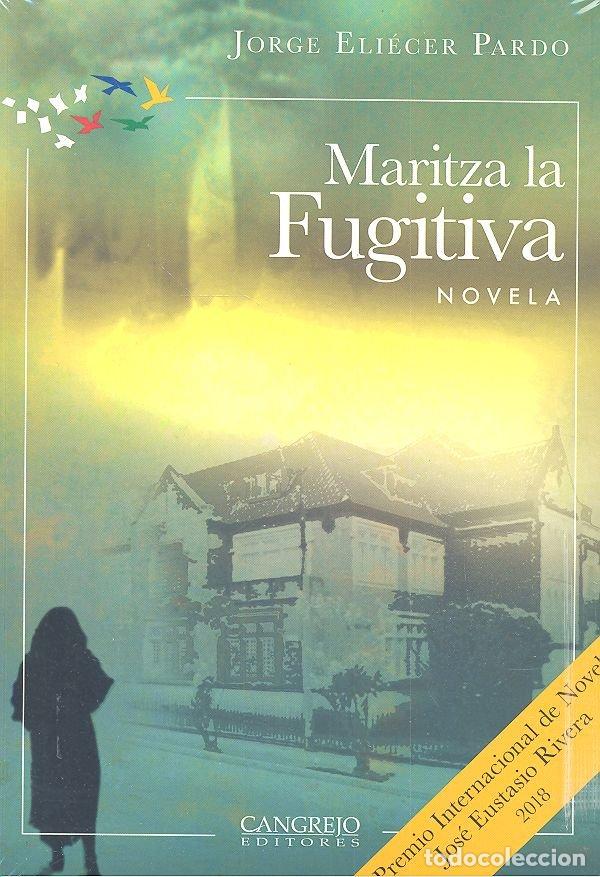 Libros: MARITZA LA FUGITIVA NOVELA - ELIECER PARDO, JORGE